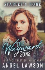 The Wayward Sons: (Book 3) Starlee's Home