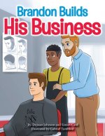 Brandon Builds His Business