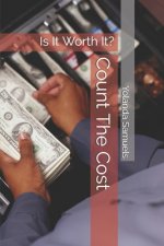 Count The Cost: Is It Worth It?