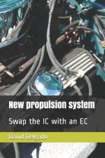 New Propulsion System: Swap the IC with an EC