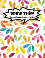 Draw This!: 100 Drawing Prompts for Kids - Rainbow Watercolor Leaf - Version 2