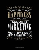 You Can't Buy Happiness But You Can Major In Marketing And That's Kind Of The Same Thing: 6 Columns Columnar Pad