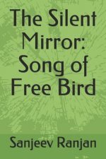 The Silent Mirror: Song of Free Bird