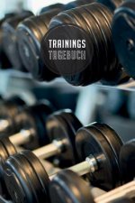 Trainingstagebuch: 120 Seiten I Größe ca. Dina 5 I Platz für 118 Trainingseinheiten I Dein idealer Begleiter fürs Fitnessstudio I