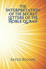 The Interpretation of the Secret Letters of the Noble Quran