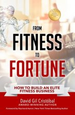 From Fitness To Fortune: How to build an elite fitness business