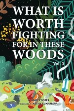 What is Worth Fighting For In These Woods: Fantasy and Adventure Book for Kids of All Ages, Bedtime Story Book for Preschool Children, Story About Fri