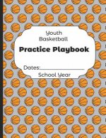 Youth Basketball Practice Playbook Dates: School Year: Undated Coach Schedule Organizer For Teaching Fundamentals Practice Drills, Strategies, Offense