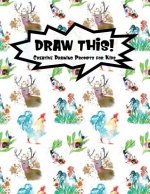 Draw This!: 100 Drawing Prompts for Kids - Watercolor Animals - Version 3