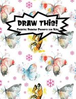 Draw This!: 100 Drawing Prompts for Kids - Watercolor Butterfly - Version 3
