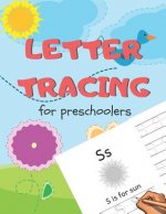Letter Tracing for Preschoolers: Handwriting Practice Alphabet Workbook for Kids Ages 3-5, Toddlers, Nursery, Kindergartens, Homeschool - Learning to