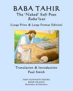 BABA TAHIR The 'Naked' Sufi Poet... Ruba'iyat: (Large Print & Large Format Edition)