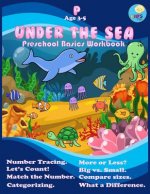Under the sea: Preschool Workbook basic activity for Pre-k ages 3-5 and Math Activity Book with Number Tracing, Counting, Categorizin