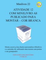 Atividade 12 Com Minilivro A8 Publicado Para Montar - Cor Branca: Monte, escreva, ilustre e personalize o Marcador de Páginas de Livro, utilizando uma