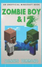 Zombie Boy & I - Book 2 (An Unofficial Minecraft Book): Zombie Boy & I Collection