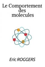 Le comportement des molécules: Pourquoi y-a-il des gaz, des liquides et des solides?