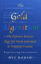 The Gold Algorithm: The Definitive Book for High Net Worth Individual & Financial Freedom