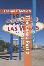 The Lasso Part 2: : The Fall of Castle X
