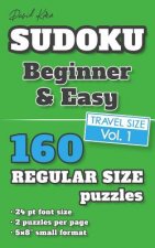 David Karn Sudoku - Beginner & Easy Vol 1: 160 Puzzles, Travel Size, Regular Print, 24 pt font size, 2 puzzles per page