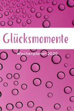 Glücksmomente Wochenplaner 2020: Terminkalender 2020 für mehr Achtsamkeit, Wochenplaner, Dankbarkeitstagebuch, Achtsamkeitskalender, etwa DIN A5 (15,3