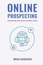 Online Prospecting: Converting Real Estate Internet Leads