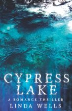 Cypress Lake: A Romance Thriller