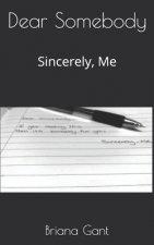 Dear Somebody: Sincerely, Me