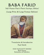 BABA FARID Sufi Master Poet's Poetic Sayings (Slokas): (Large Print & Large Format Edition)