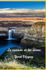 La leyenda del caballero del viento.: La cascada de los deseos.