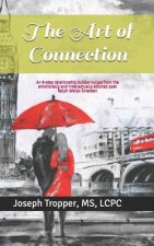 The Art of Connection: An 8-step relationship builder culled from the emotionally and intellectually attuned poet Ralph Waldo Emerson