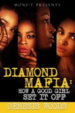 Diamond Mafia: How A Good Girl Set It Off