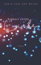 Niemals zuvor Liebe