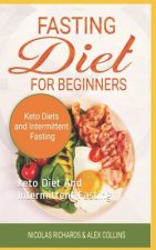 Fasting Diet For Beginners: keto Diet And Intermittent Fasting