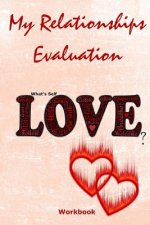 My Relationships Evaluation: Love Hearts Cover The Importance Of The People In Our Lives Create Healthy Boundaries Uncover Your Feelings Relationsh
