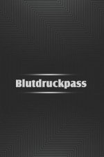 Blutdruckpass: Kompaktes Blutdruck Tagebuch für über 2000 Messungen, DIN A5, 120 Seiten
