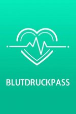 Blutdruckpass: Kompaktes Blutdruck Tagebuch für über 2000 Messungen