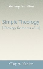 Simple Theology: Theology for the Rest of Us