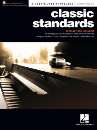 Classic Standards - Singer's Jazz Anthology High Voice Edition with Recorded Piano Accompaniments: Singer's Jazz Anthology - High Voice with Recorded