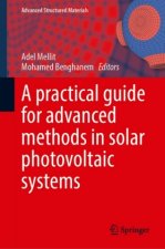 Practical Guide for Advanced Methods in Solar Photovoltaic Systems