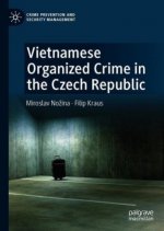 Vietnamese Organized Crime in the Czech Republic