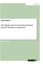 Wie Kinder mit Down-Syndrom lernen durch Gebärden zu sprechen