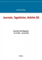 Journale, Tagebucher, Befehle (II)