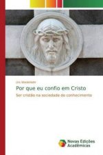 Por que eu confio em Cristo