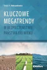 Kluczowe megatrendy w bezpieczeństwie państwa XXI wieku