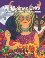 Wild Women Write: Re-connecting with the Wild Feminine