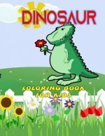 DINOSAUR coloring book for kids: Dinosaur Coloring Book for Boys, Girls, Toddlers, Preschoolers, Kids 3-8, 6-8
