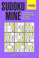 Sudoku Mine: 250 Medium Minesweeper Sudoku Puzzles