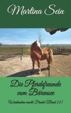 Die Pferdefreunde vom Bärensee: Wiedersehen macht Freude