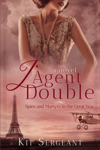 L'Agent Double: Spies and Martyrs in the Great War