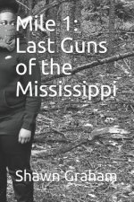 Mile 1: Last Guns of the Mississippi